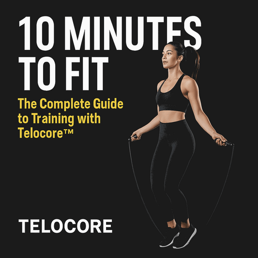 10 Minutes to Fit: The Complete Guide to Training with Telocore™